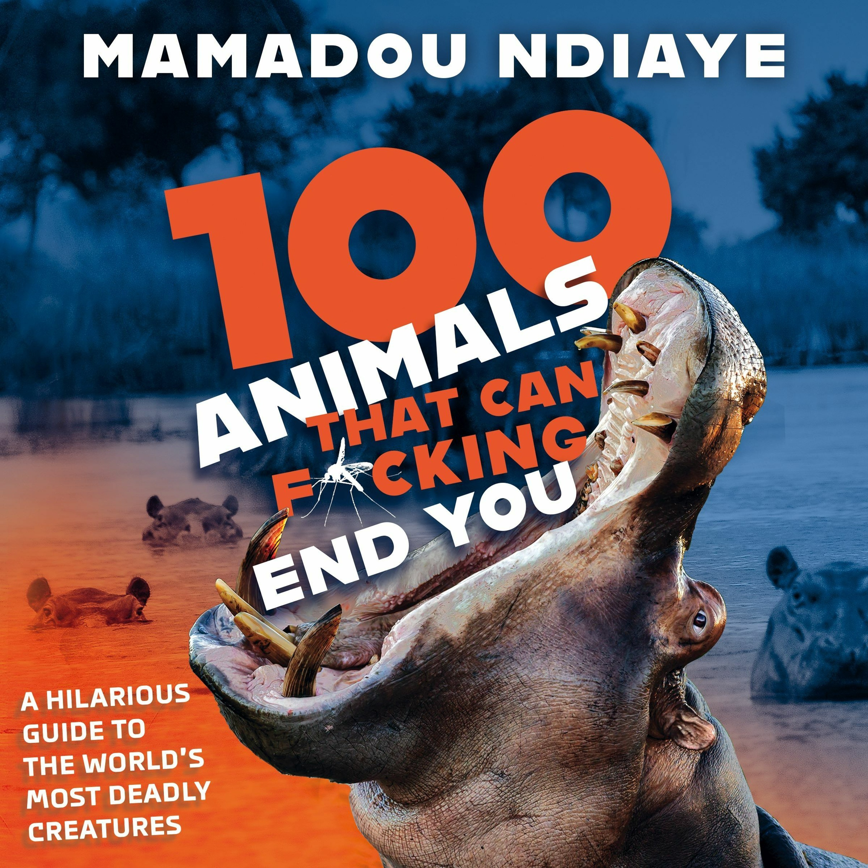 cover of episode 100 ANIMALS THAT CAN F*CKING END YOU written and read by Mamadou Ndiaye - audiobook extract