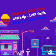 What's Up (A.W.P Remix Key +1)