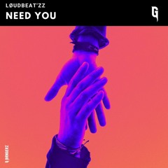 Loudbeatzz - Need You