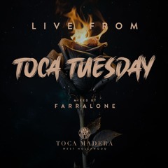 Live from Toca Tuesday 001 - feat. Farralone (Toca Madera West Hollywood)