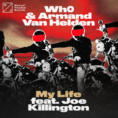 Wh0 & Armand Van Helden - My Life (feat. Joe Killington)