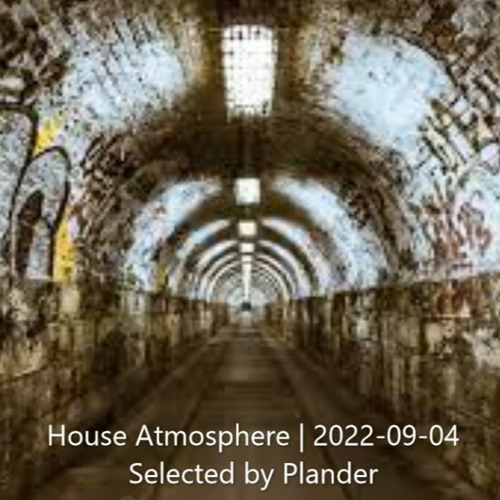 House Atmosphere | 2022-09-04