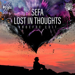 Sefa -lost in thoughts (Kroefoe Uptempo edit)