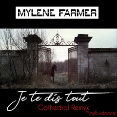 Je Te Dis Tout (Cathedral Remix) by MyEvidance