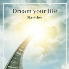 Dream your life (Original mix)