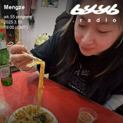 Mengze @ byyb.radio | Mar.15 2025