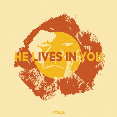 Stream He Lives In You by Kronan Listen online for free on SoundCloud