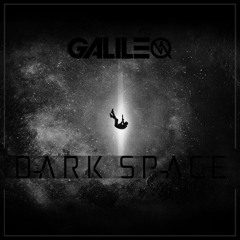 GALILEO - DARK SPACE |  جاليلو - فضاء مظلم