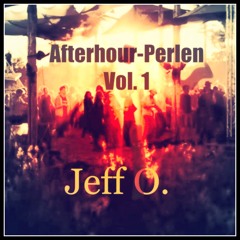 Jeff O. - Afterhour - Perlen
