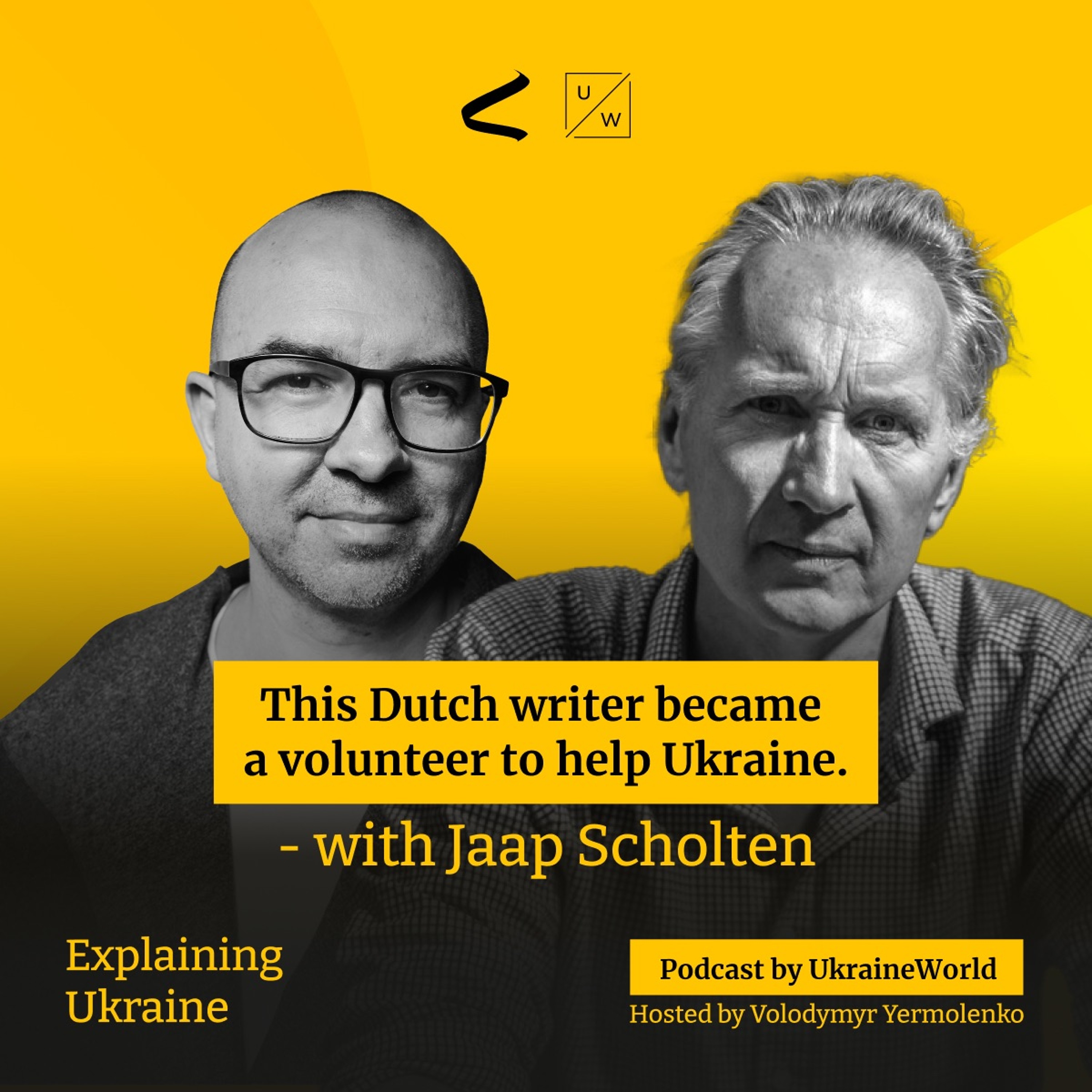 This Dutch writer became a volunteer to help Ukraine - with Jaap Scholten - podcast episode cover