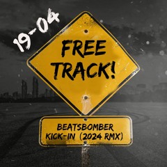 Beatsbomber - Kick-In (2024 REFIX) (FREE DOWNLOAD)