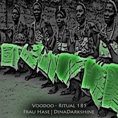 Frau Hase | DinaDarkshine -- Voodoo - Ritual 185 @ Fnoob - Techno Radio