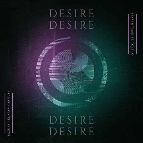 Years Years - Desire - (Bazuka, Korean & Rafiusk) FREE DL