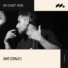 M-Cast 008 - DAT