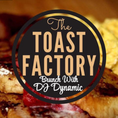 Toast Factory Brunch 5-3-25 Mixed By DJ Dynamic