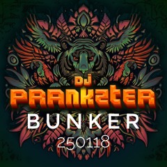 BUNKER (250118) by DJ PRANKZTER (SE)