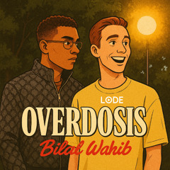 OVERDOSIS BILAL WAHIB X LODE EDIT *FREE DOWNLOAD*