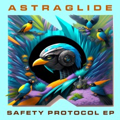ASTRAGLIDE - SAFETY PROTOCOL