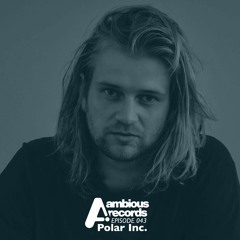 Ambious Records podcast - Episode 043 - Polar Inc.