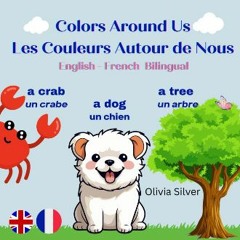 ebook read [pdf] ⚡ Colors Around Us - Les Couleurs Autour de Nous: English - French Bilingual Lear