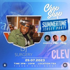 Chop Shop & Friends Summer jersey Party Live Audio