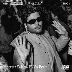 Outsiders x Concreta Sala w/ EVVA Beats Jul 06 2022