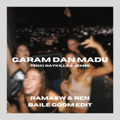 Garam & Madu (RAMASW & REN BAILE GQOM EDIT)