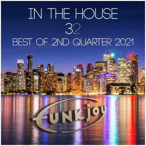 funkjoy - In The House 32 [Best Of 2nd Quarter 2021]