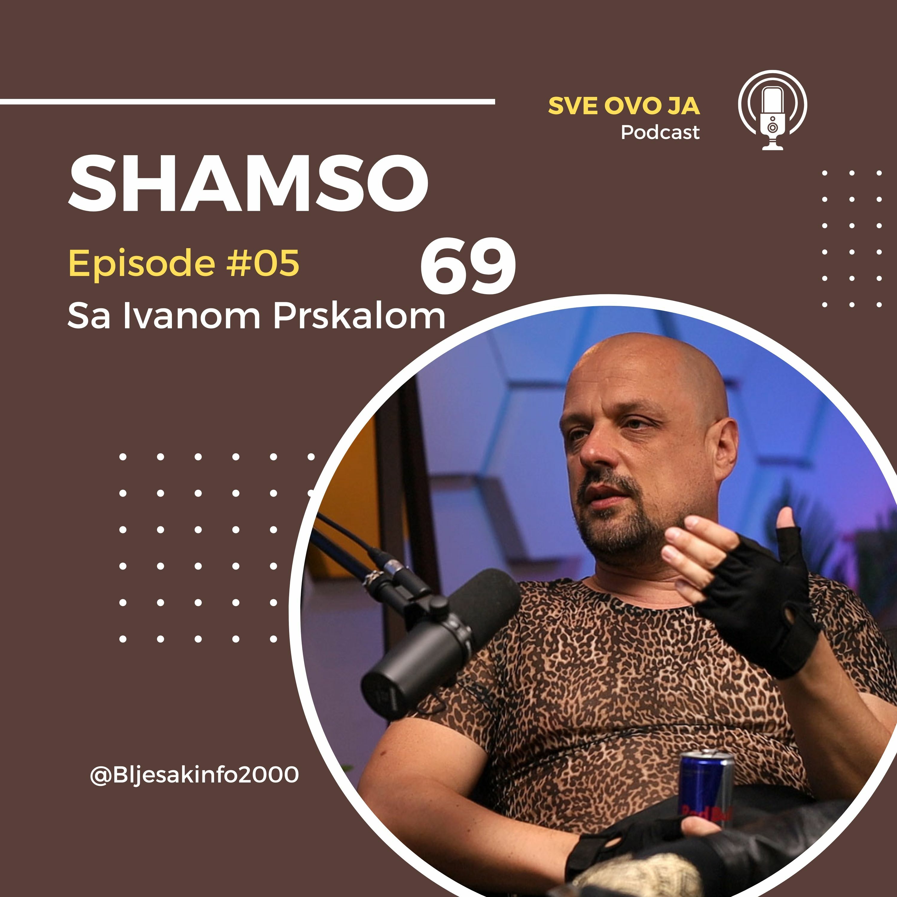 Ivan Prskalo & Shamso69 - Sve Ovo Ja episode artwork