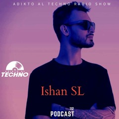 Adikto Al Techno Radio #112 - ISHAN SL (Sri Lanka) Feb 2023