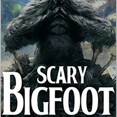 [Free] EPUB ✏️ Scary Bigfoot Sightings: Vol 1 (Scary Bigfoot Sighting Horror Stories)