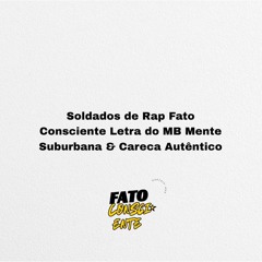 Soldados do Rap Fato Consciente Letra do MB Mente Suburbana & do Careca Autêntico