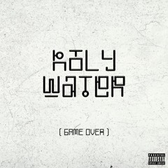 Holy Water - Game Over Spanish Remix