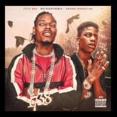 Fetty Wap - Not Right Ft. Smooky MarGielaa