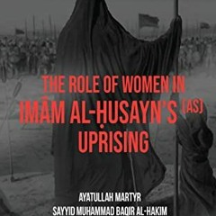 ✔️ Read The Role of Women In Imām al-Ḥusayn's (as) Uprising by  Muhammad Baqir Al-Hakim
