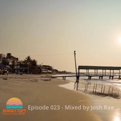 🌅 Sunsetters - Progressive House Sessions Episode 023 - Mixed by Josh Rax