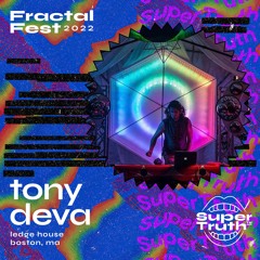 Ep. 24 - Fractalfest 2022 SuperTruth™ Minimix - Tony Deva