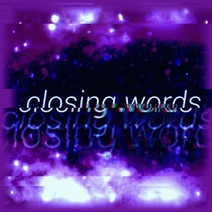 Closing Words (Amrazkero-Mix)