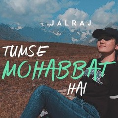 Tumse Mohabbat Hai Song by JalRaj