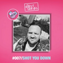DJSDJS // The Guest Series // Episode 007: Shot You Down
