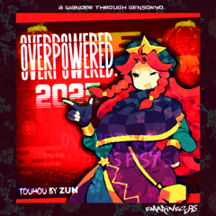 OVERPOWERED 2025