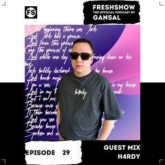 FRESHSHOW 29 (Guest Mix H4RDY) [FS]