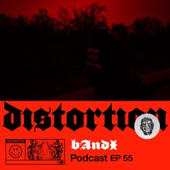 Distortion Podcast LV with B Λ N D I