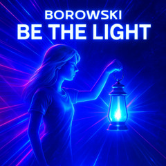 Be The Light (Borowski)