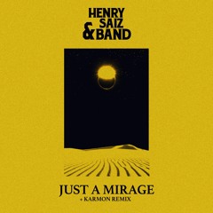 Henry Saiz & Band - Just A Mirage (Original Mix)