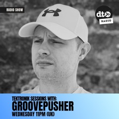 TeKTroniK Sessions 017 with Groovepusher (IRL)