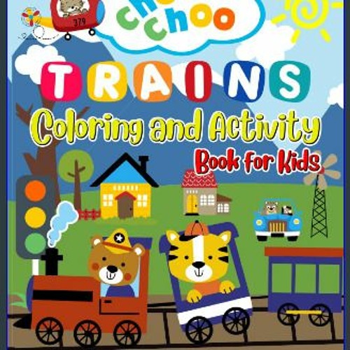 Stream ⚡ Choo-Choo Trains Coloring and Activity Book for Kids: an