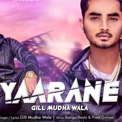 YAARANE - GILL MUDHA WALA