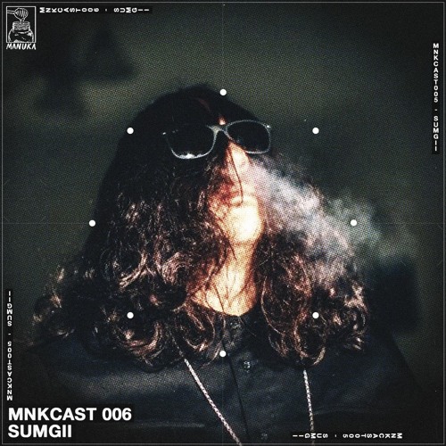 MNK CAST 006: Sumgii