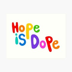 Hope Is Dope